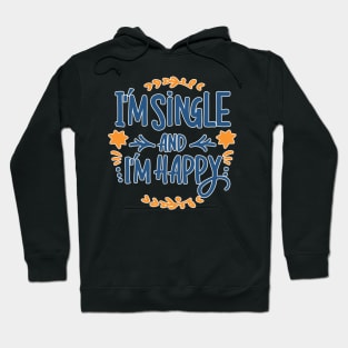 im single and im happy Hoodie